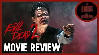 The Hounds of Horror: Evil Dead 2 (1987) - Movie Review