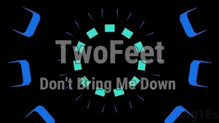 Two Feet - Dont Bring Me Down Subtitulado Español