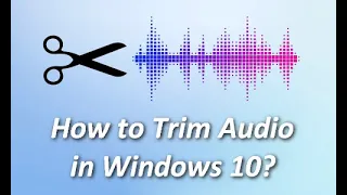 Free | How to Trim Audio in Windows 10