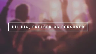 Hil Dig, Frelser og Forsoner - Skywalk Lovsang