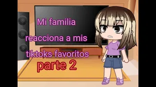 Mi familia reacciona a mis tiktoks favoritos [] 2/? []