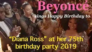 Beyoncé sings Happy Birthday to Diana Ross at her 75th birthday party