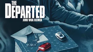 The Departed - [Gimme Shelter]~Remix by Jimi Vox
