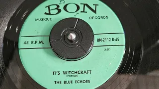 The Blue Echoes - It's Witchcraft