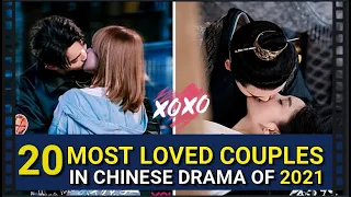 BEST COUPLES IN CHINESE DRAMA OF 2021 // MOST LOVED ❤❤❤