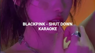 BLACKPINK (블랙핑크) - 'Shut Down' KARAOKE with Easy Lyrics