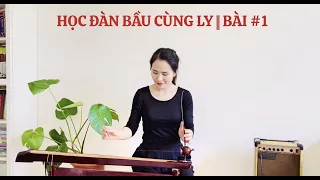 HỌC ĐÀN BẦU CÙNG LY | BÀI #1 | Cách gẩy 6 điểm đàn Bầu