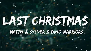 Mattn × Sylver & Dino Warriors - Last Christmas (Lyrics)