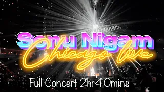 🔥Sonu Nigam Live Chicago | Full Concert 2hr40mins 🔥😍 Aug 19th 2023