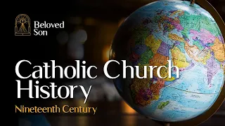 Catholic Church History | Nineteenth Century