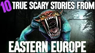 10 TRUE Scary Eastern European Ghost Stories - Darkness Prevails