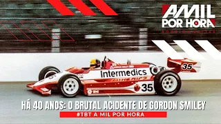 #TBT A Mil Por Hora - A TRAGÉDIA DE GORDON SMILEY NA INDY 500 DE 1982