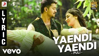 Puli - Yaendi Yaendi Lyric | Vijay, Shruti Haasan, Hansika Motwani | DSP | Chimbu Deven