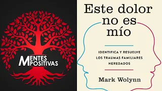 este DOLOR no es mio 🦋 Mark Wolynn 🦋 (PODCAST) AUDIOLIBRO de superación personal