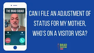 Can I File An Adjustment Of Status For My Mother, Who’s On A Visitor Visa?