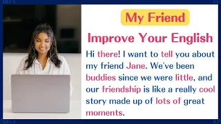 My Friend | English Listening Practice | Reading and Speaking | Improve your English