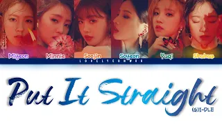 (G)I-DLE ((여자)아이들) – Put It Straight (싫다고 말해) Lyrics (Color Coded Han/Rom/Eng)