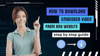 Download Embedded Videos from Any Website with Ease!