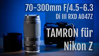 Review – TAMRON 70-300mm F/4.5-6.3 Di III RXD A047Z für Nikon Z – Test – Objektivtest [Deutsch]