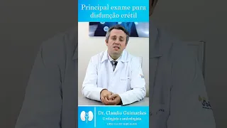 Principal Exame Para Disfunção Erétil | Dr. Claudio Guimarães