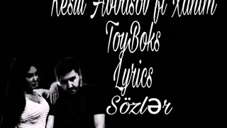 Resul Abbasov ft. Xanim - ToyBoks (Lyrics) Sözlər