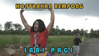 LARI PAGI || KONTRAKAN REMPONG EPISODE 208