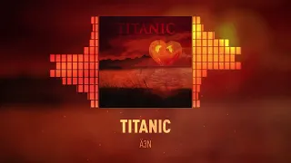 Ä3N - Titanic (Official Visualizer)