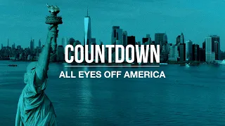 COUNTDOWN - All Eyes Off America