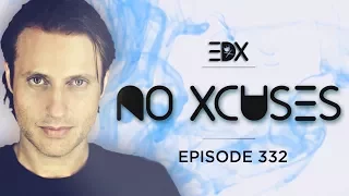 EDX - No Xcuses Episode 332