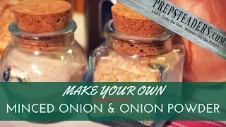 How to Make Your Own Minced Onion and Onion Powder with PREPSTEADERS.com