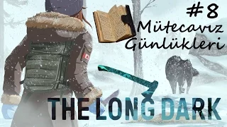 Bitmeyen Yollar (Mütecavız Günlükleri) | The Long Dark #8