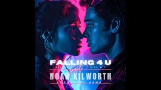 Noah Kilworth - Falling 4 U - Feat ASHA: Part 1 - Darren's Riff Mix