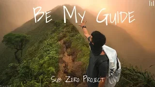 Be My Guide - Sub Zero Project - [Sub Español]