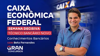 Concurso Caixa | Semana Decisiva - Técnico Bancário Novo | Conhecimentos Bancários