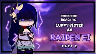 One Piece react to Luffy sister as Raiden Shogun part 2(Archons) (ru/eng)