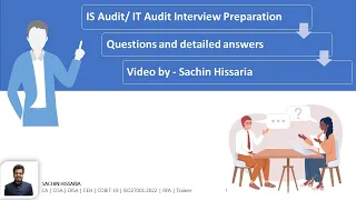 IS Audit / IT Audit Interview Question and Answers (with detailed explanation) | Sachin Hissaria