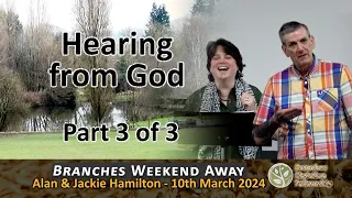 Branches Weekend Away 2024 - Hearing From God - Session 3