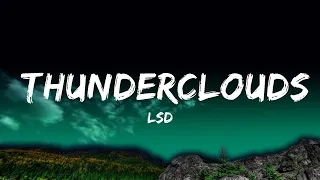 1 Hour |  LSD - Thunderclouds (Lyrics) ft. Sia, Diplo, Labrinth  - RhythmLines Lyrics