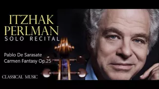 Itzhak Perlman - Pablo De Sarasate - Carmen Fantasy Op 25