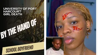 University of Port Harcourt Girl death I Boyfriend caught arrested #OtueneJustinaNkang