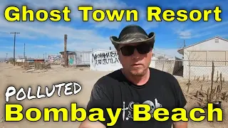 Broken Dreams | Ghost Town Resort | Polluted Bombay Beach