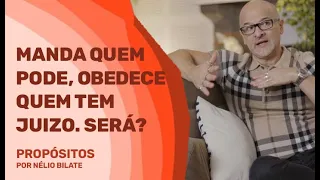 Manda quem pode, obedece quem tem juizo. Será?