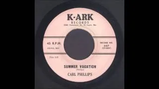 Carl Phillips - Summer Vacation - Rockabilly 45