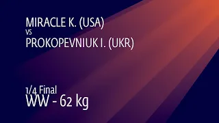 1/4 WW - 62 kg: K. MIRACLE (USA) v. I. PROKOPEVNIUK (UKR)