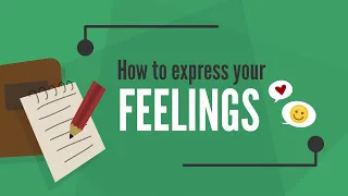 How to express your feelings | Tips for express emotion