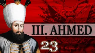 23 - 3. AHMED - LALE DEVRİ - |OSMANLI PADİŞAHLARI|