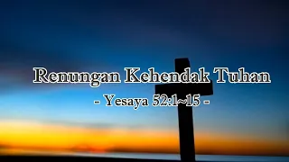 Renungan Kehendak Tuhan  -  Yesaya 52:1~15