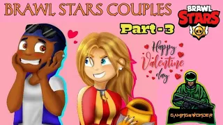 || COUPLES IN BRAWL STARS || PART - 3 ||VALENTINE WEEK SPECIAL||BRAWL STARS||HAPPY VALENTINES WEEK||