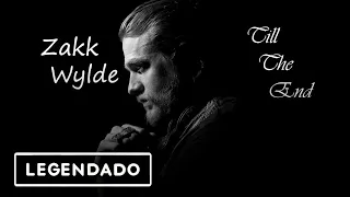Zakk Wylde - Till The End (Legendado)