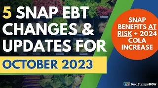 2023 Food Stamps Update for October - SNAP Benefits at Risk + SS COLA Increase for 2024 Announced!